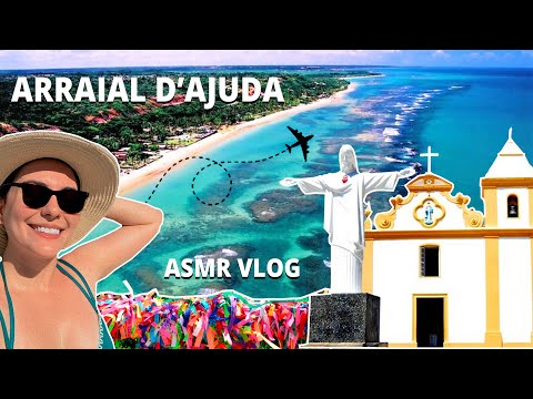 ASMR VLOG VIAGEM PARA ARRAIAL D'AJUDA | BAHIA