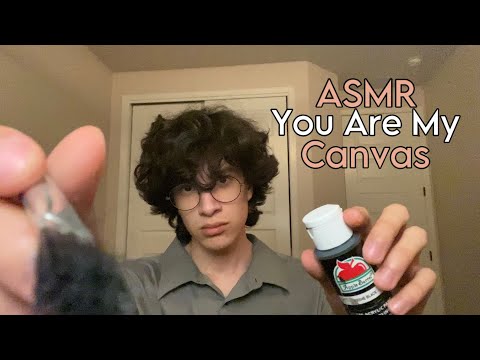 ASMR your my canvas