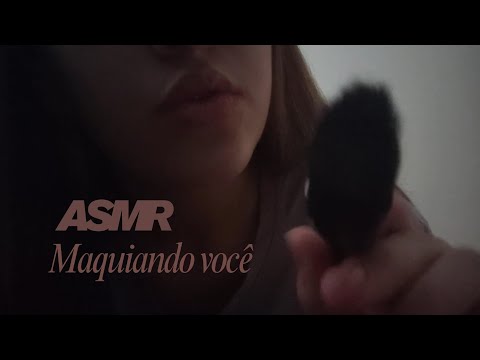 ASMR maquiando você ;)