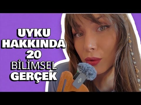 Türkçe ASMR | Uyku Hakkında Bilmediğin 20 Bilimsel Gerçek | + Sohbet + Ağız Sesleri