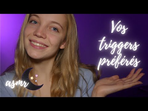 ASMR FR I Vos triggers préférés (tapping, papouilles, visuels, attentions personnelles, brushing...)