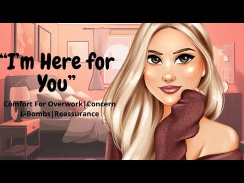 ASMR| I’m With You [Overworking] [Concern] [Reassurance] [TW*]
