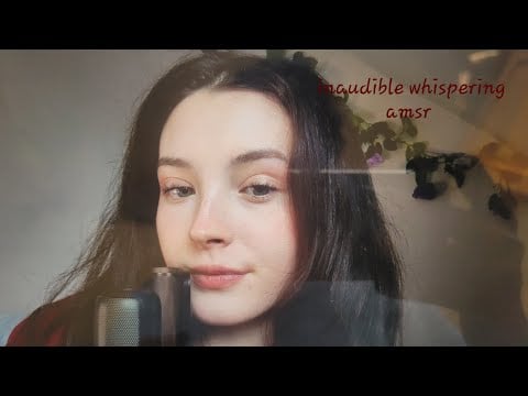 Inaudible whispering (asmr)