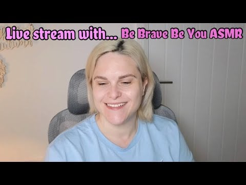 Be Brave Be You ASMR Monthly Live Stream (October)