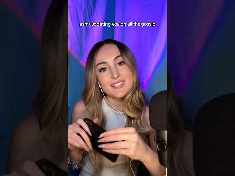 ASMR Updating You on All the Gossip Part 4