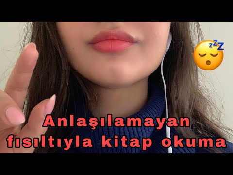 TÜRKÇE ASMR || ANLAŞILAMAYAN FISILTI & AĞIZ SESLERİ & KİTAP OKUMA | INAUDIBLE WHISPERING & READING