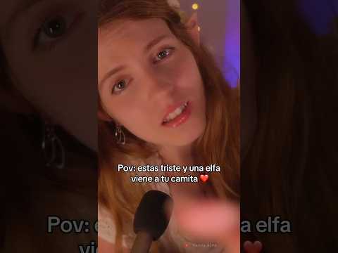 ✨ ELFA te consuela en tu CAMITA ❤️‍🩹 #ASMR #roleplay #pov