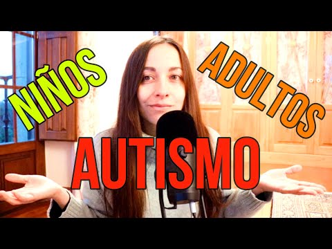 ASMR || AUTISMO en los Niños y Adultos. ¿Quiénes son los AUTISTAS? ¿TEA?