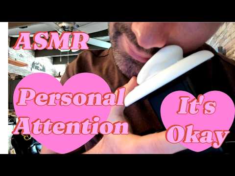 ASMR It’s Okay… I’ve Got You (Personal Attention)