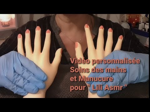 Asmr francais, vidéo personnalisée en Soft Spoken pour Lili Asmr  soins des mains et pose de vernis.
