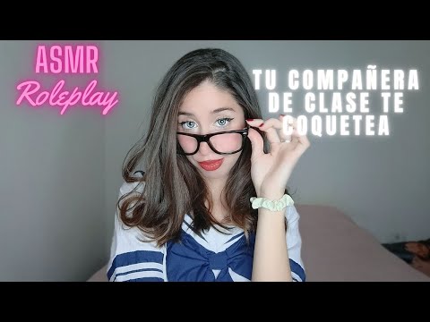 Tu compañera de clase TE COQUETEA - ASMR ROLEPLAY