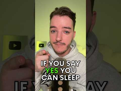 If You Say YES You Can Sleep! #asmr