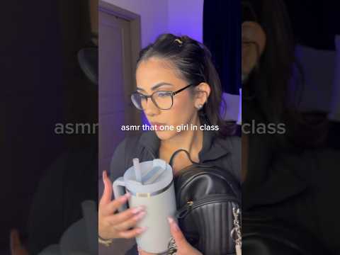 ASMR that one girl in class #asmr