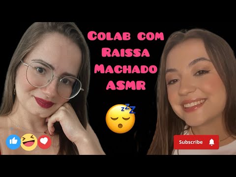 ASMR colab com a @raissamachadoasmr (sons de boca, caseirinho, toque na tela)