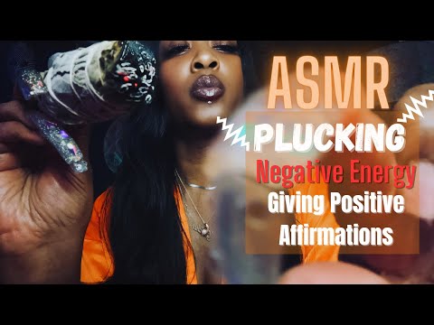 ASMR Plucking Your Negative Energy | Whispering Positive Affirmations