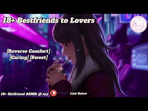 [Girlfriend ASMR] Your best friend needs you [Reverse Comfort] [Emotional] [Confession]