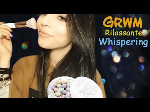 ASMR GRWM 😴💄Chiacchiero Mentre Mi Trucco Con Voi ♡ [ Whispering ]