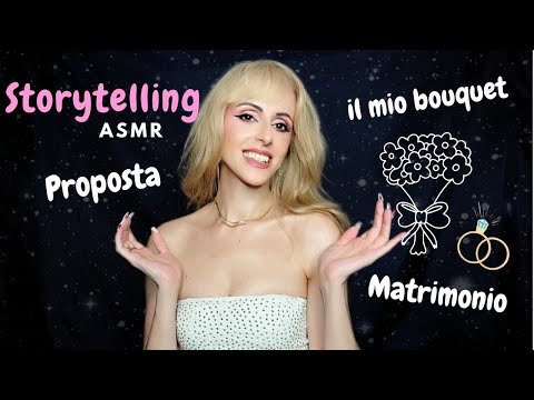 ASMR ITA🇮🇹/IL MIO BOUQUET DA SPOSA 💐 STORYTELLING DEL MIO MATRIMONIO 💕👰🏼🤵🏻💕