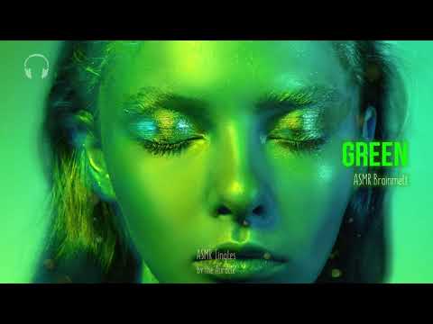ASMR Sounds of the colour ★ Green ★ Relaxing Experimental Brainmelt for sleep & tingles [Binaural]