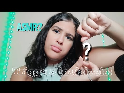 ASMR TRIGGERS INVISIVEIS/ SERÁ QUE VOCÊ ACERTA?