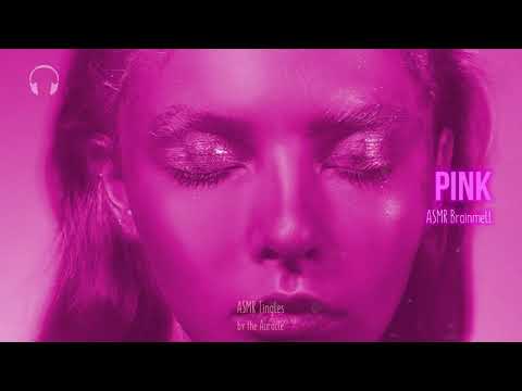 ASMR Sounds of the colour ★ Pink ★ Relaxing Experimental Brainmelt for sleep & tingles [Binaural]