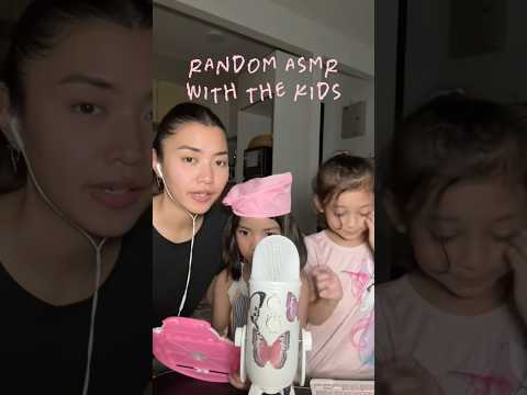 random asmr with the kids