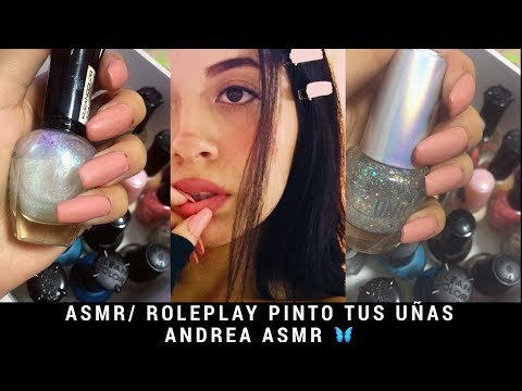 ASMR/ ROLEPLAY PINTO TUS UÑAS/ Muy relajante/ Andrea ASMR 🦋