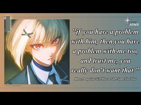 mean popular girl has a soft spot for you [F4M] [Protecting you] [Calling you pretty boy] [Flirting]