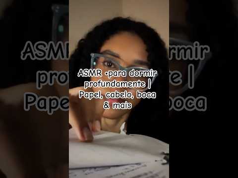 ASMR •para dormir profundamente | Papel, cabelo, boca & mais #asmr