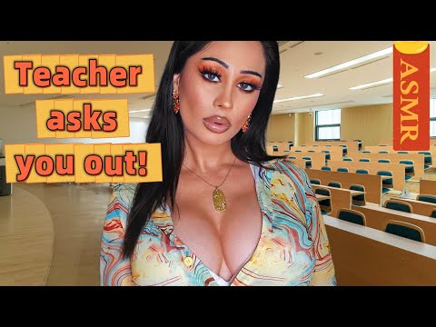 🥵😏ASMR Teacher asks you out●roleplay