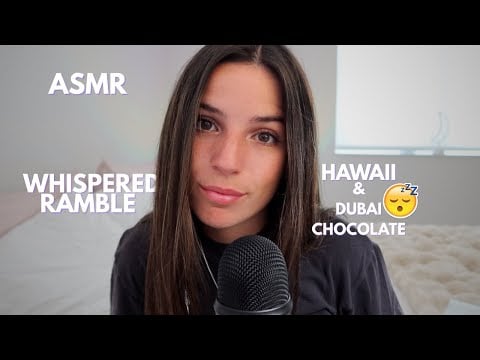 ASMR Whispered Rambles | Hawaii Travel, Mochi, Dubai Chocolate