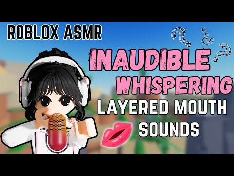 Roblox ASMR: Inaudible Whispering + Layered Mouth Sounds for MAJOR TINGLES!