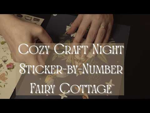 Hi again! ASMR Cozy Craft Night | Fairycore Sticker by Number - Soft Speaking, Sticky Sounds, Ramble