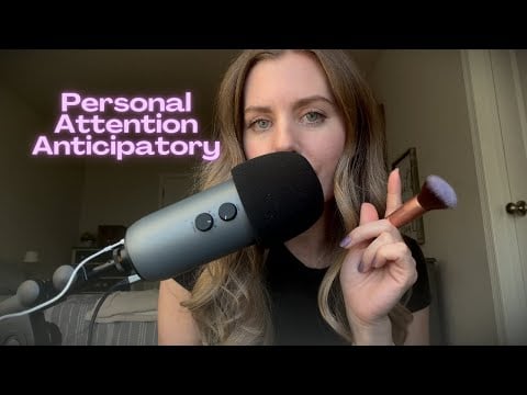 ASMR Personal Attention Anticipatory Trigger (but sometimes I do it)