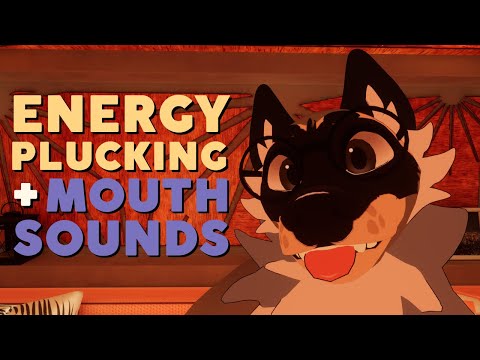 [Furry ASMR] Energy Plucking & Mouth Sounds