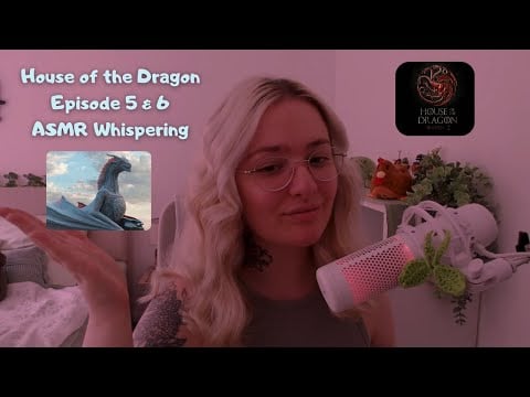 ASMR House of the Dragon Episode 5 & 6 Review 🐉| Clicky Whisper Ramble
