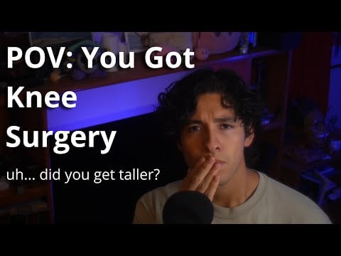 POV: You got height surgery (ASMR)