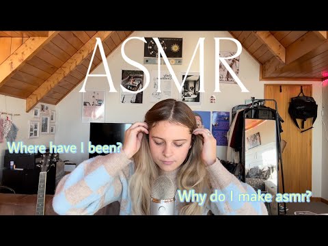 ASMR// Why did I start my channel and where have I been?!?