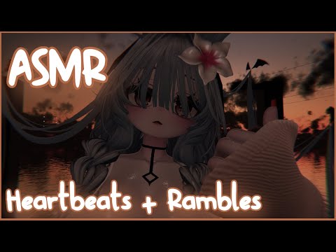 ASMR︱Heartbeats + Rambles