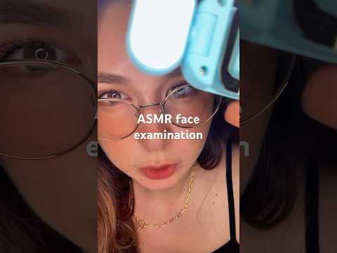 ASMR examining your face #asmrshorts #asmrtriggers #asmrvideos #asmr #lofiasmr
