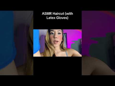ASMR Haircut with Latex Gloves #asmrshorts #asmrhaircut #haircut #asmrgloves