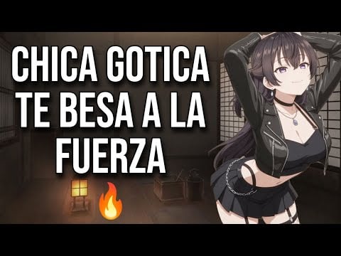 Chica GOTICA te besa a la fuerza I ASMR y Roleplay I