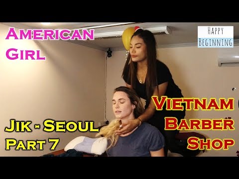 Vietnam Barber Shop JIK and AMERICAN GIRL - Seoul (Bangkok, Thailand) Part 7