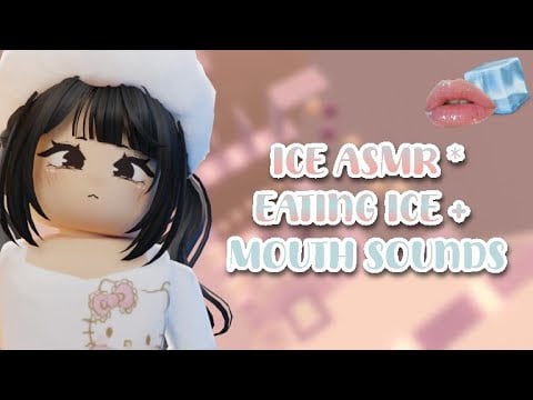 ROBLOX ASMR ★ Eating ice + mouth sounds