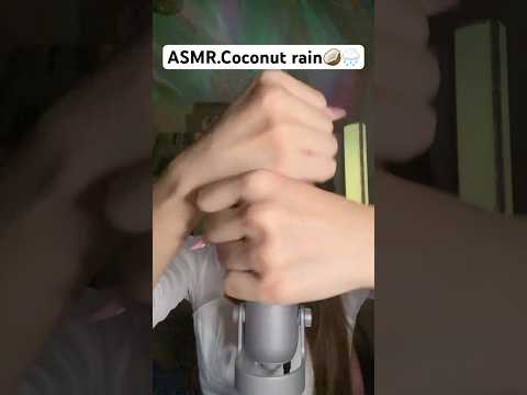 Asmr coconut rain 🥥🌧️ #amsrsounds #relax #asmr #asmrshortsvideo #asmrshorts