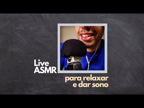 LIVE ASMR pra relaxar e dormir