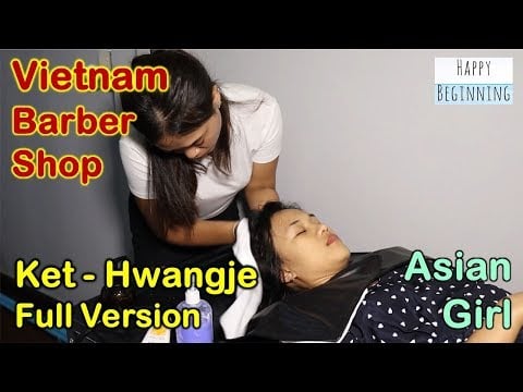 Vietnam Barber Shop ASIAN GIRL / KET - Hwangje (Bangkok, Thailand) FULL VERSION
