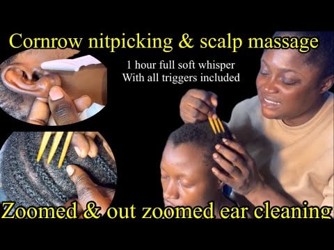 ASMR ✨ concentrative zoomed & out zoomed Ear cleaning, cornrow nitpicking, scalp massage.