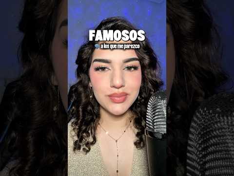 ✨FAMOSOS a Los Que Me parezco 😊 #asmr