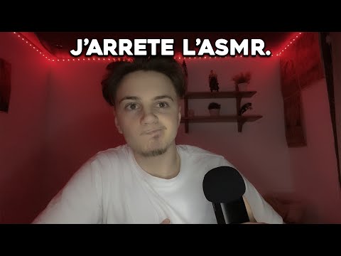 J'arrête l'ASMR, merci pour tout.